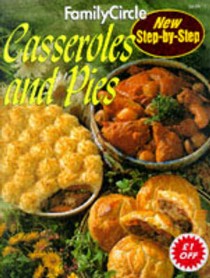 Casseroles and Pies (Family Circle Step-by-Step series)