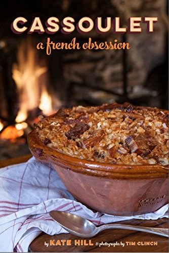 Cassoulet: A French Obsession
