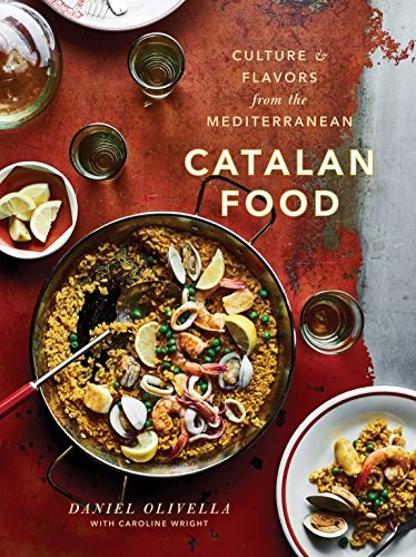 Catalan Food: Culture and Flavors from the Mediterranean 
