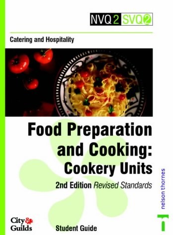 Catering and Hospitality: Cookery Units: Food Preparation and Cooking (NVQ2 SVQ2 Catering & Hospitality)