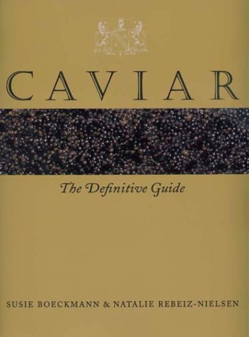 Caviar: The Definitive Guide