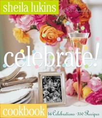 Celebrate! Cookbook: 43 Celebrations, 350 Recipes