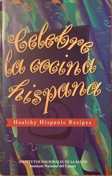 Celebrate la Cocina Hispana: Healthy Hispanic Recipes