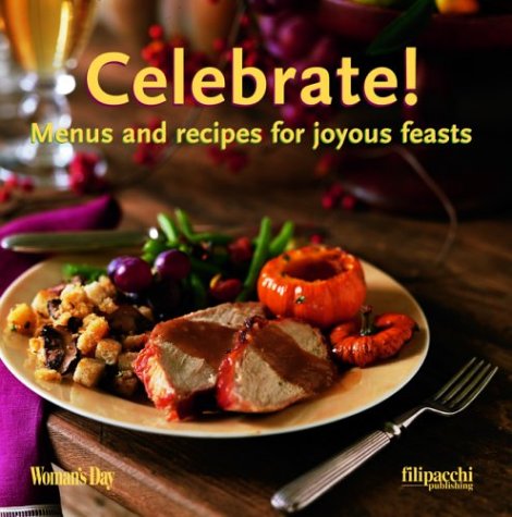 Celebrate: Menus And Recipes For Joyous Feasts
