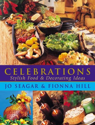 Celebrations: Stylish Food and Decorating Ideas