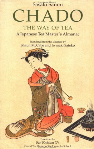 Chado: The Way of Tea - A Tea Master's Almanac