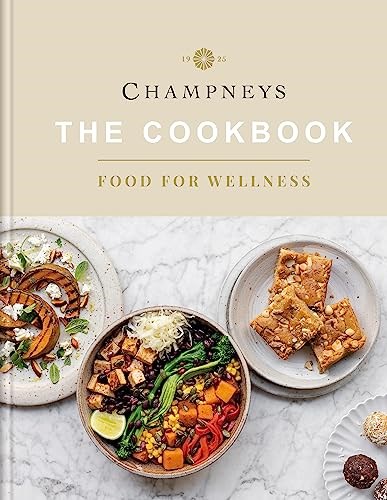 Champneys: The Cookbook: Food for Wellness