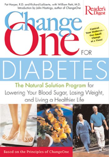 ChangeOne For Diabetes: The Natural Solution Program For Lowering Your Blood Sugar, Losing Weight, And Living A Healthier Life