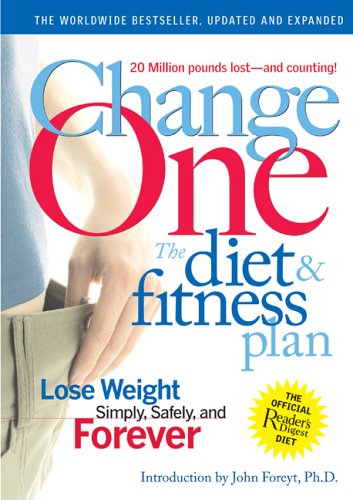 ChangeOne, Updated And Expanded: The Diet And Fitness Plan