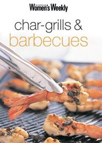 Char-grills and Barbecues (Australian Women's Weekly Mini-Series)