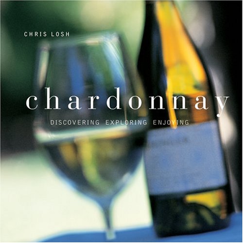 Chardonnay: Discovering Exploring Enjoying