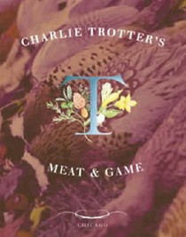 Charlie Trotter's Meat & Game