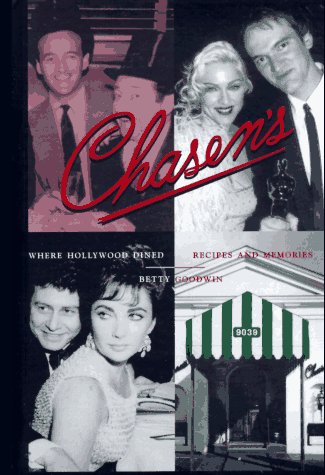 Chasen's Where Hollywood Dined: Recipes and Memories