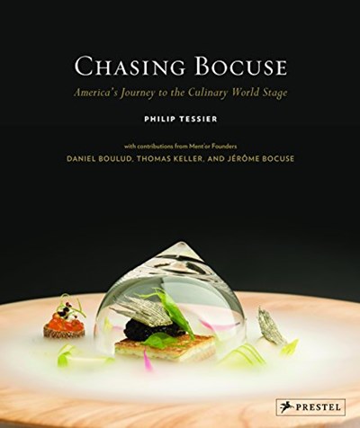 Chasing Bocuse: America's Journey to the Culinary World Stage