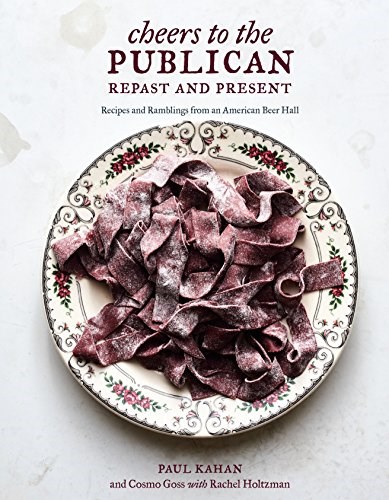 Cheers to The Publican, Repast and Present: Recipes and Ramblings from an American Beer Hall