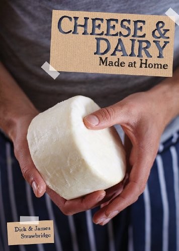Cheese and Dairy (Made at Home series)