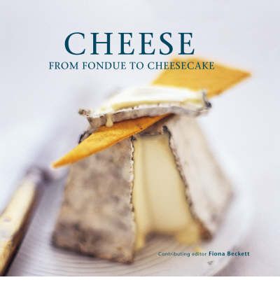 Cheese: From Fondue to Cheesecake