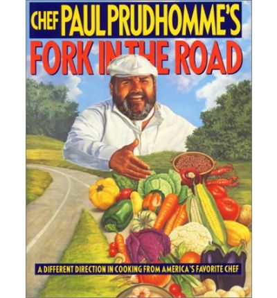 Chef Paul Prudhomme's Fork in the Road: A Different Direction in Cooking