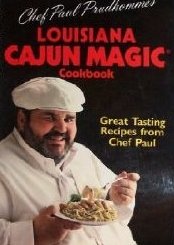Chef Paul Prudhomme's Louisiana Cajun Magic Cookbook