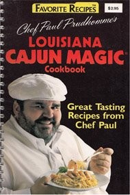 Chef Paul Prudhomme's Louisiana Cajun Magic Cookbook