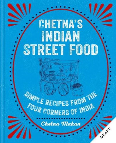 Chetna's Indian Street Food: A Street Food Journey Through India