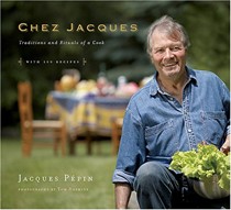 Chez Jacques Deluxe Edition: Traditions and Rituals of a Cook