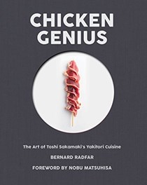 Chicken Genius: The Art of Toshi Sakamaki's Yakitori Cuisine