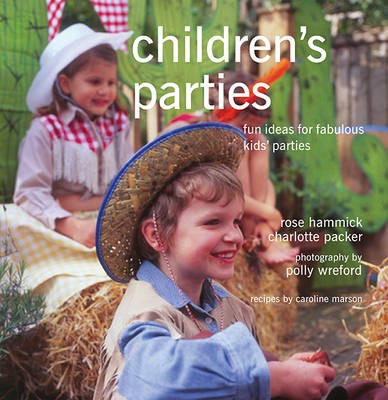 Children's Parties: Fun Ideas for Fabulous Kids' Parties