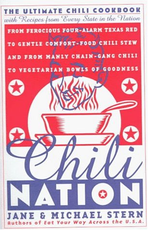 Chili Nation: The Ultimate Chili Cookbook with Recipes from Every State in the Nation