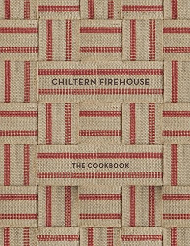 Chiltern Firehouse: The Cookbook