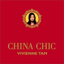 China Chic: A Personal Journey Through Chinese Style