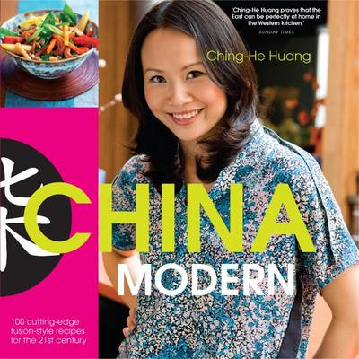 China Modern: 100 Cutting-Edge, Fusion-Style Recipes for the 21st Century