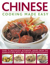 Chinese Cooking Made Easy: Over 75 deliciously authentic dishes with 300 step-by-step photographs