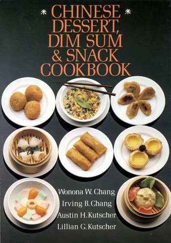 Chinese Dessert, Dim Sum and Snack Cook Book
