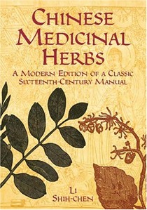 Chinese Medicinal Herbs: A Modern Edition of A Classic Sixteenth-Century Manual