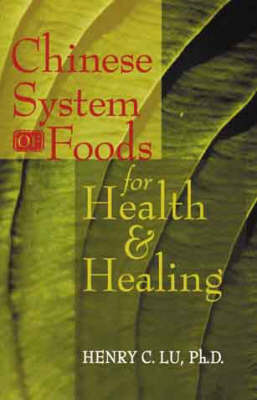 Chinese System of Food Cures: Prevention and Remedies