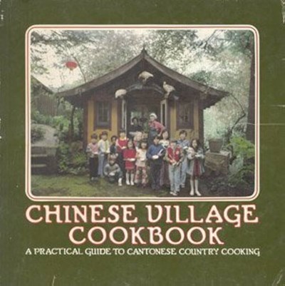 Chinese Village Cookbook: A Practical Guide to Cantonese Country Cooking
