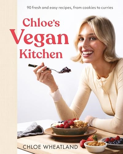 Chloe's Vegan Kitchen: 90 Fresh and Easy Recipes from Cookies to Curries