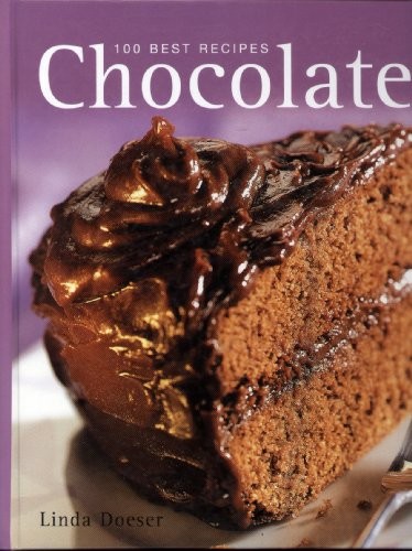 Chocolate: 100 Best Recipes