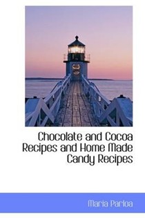 Chocolate and Cocoa Recipes and Home Made Candy Recipes
