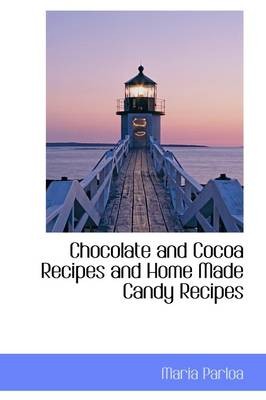 Chocolate and Cocoa Recipes and Home Made Candy Recipes