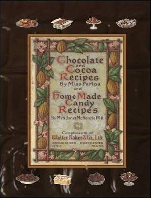 Chocolate and Cocoa Recipes By Miss Parloa and Home Made Candy Recipes By Mrs. Janet McKenzie Hill