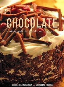 Chocolate: Cooking with the World's Best Ingredient