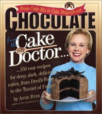 Chocolate From The Cake Mix Doctor: From Cake Mix To Cake Magnificent