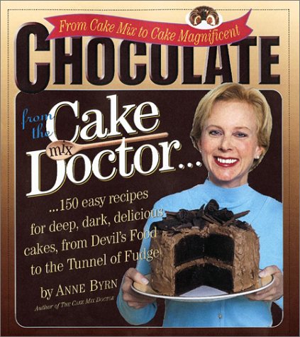 Chocolate From The Cake Mix Doctor: From Cake Mix To Cake Magnificent