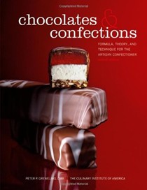 Chocolates & Confections: Formula, Theory, and Technique for the Artisan Confectioner
