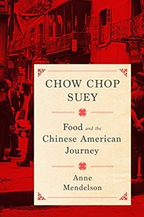  Chow Chop Suey: Food and the Chinese American Journey (Arts and Traditions of the Table: Perspectives on Culinary History)