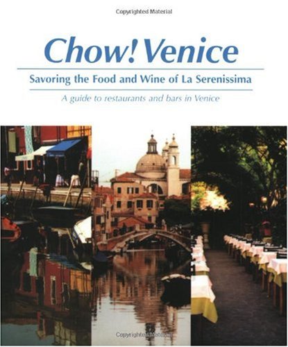 Chow Venice: Savoring the Food and Wine of La Serenissima