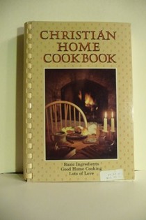 Christian Home Cookbook: Traditional Family Recipes