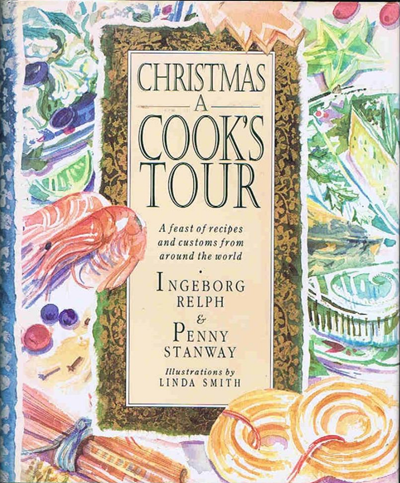Christmas: A Cook's Tour: A Feast of Recipes and Customs from Around the World